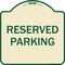 Signmission Designer Series-Reserved Parking 1, Tan & Green Heavy-Gauge Aluminum, 18" x 18", TG-1818-9766 A-DES-TG-1818-9766 - alternate 1